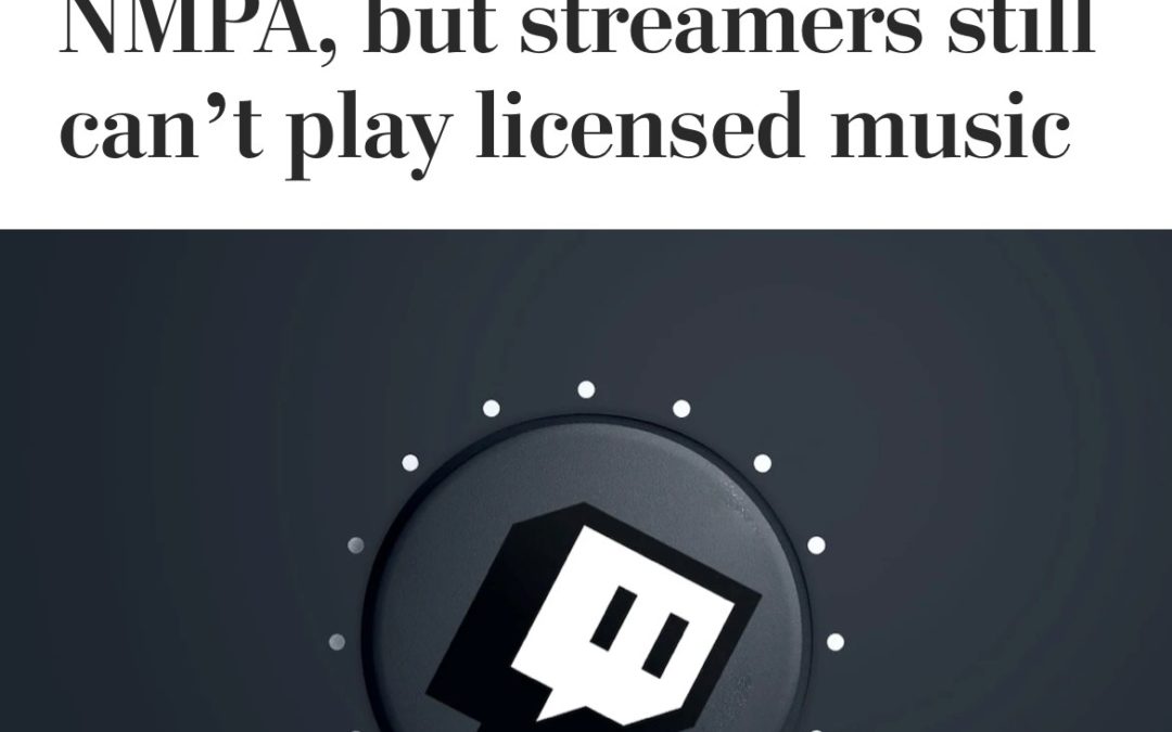 Twitch makes deal with NMPA, but streamers still can’t play licensed music | The Washington Post