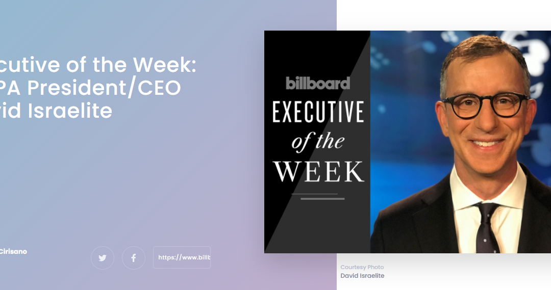 Executive of the Week: NMPA President/CEO David Israelite | Billboard